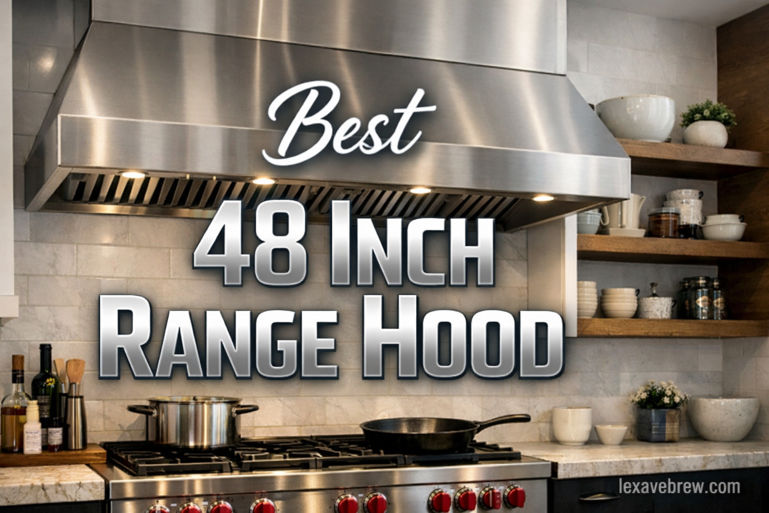 Best 48 Inch Range Hood