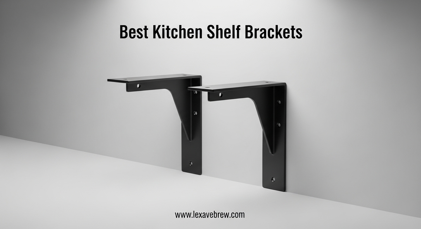 Best Kitchen Shelf Brackets