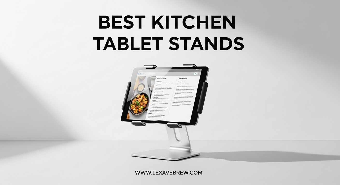 Best Kitchen Tablet Stands