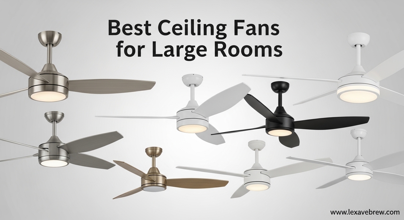 Best Ceiling Fans for Large Rooms