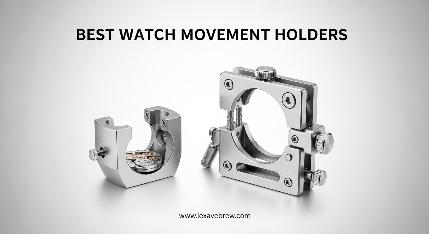 Best Watch Movement Holders