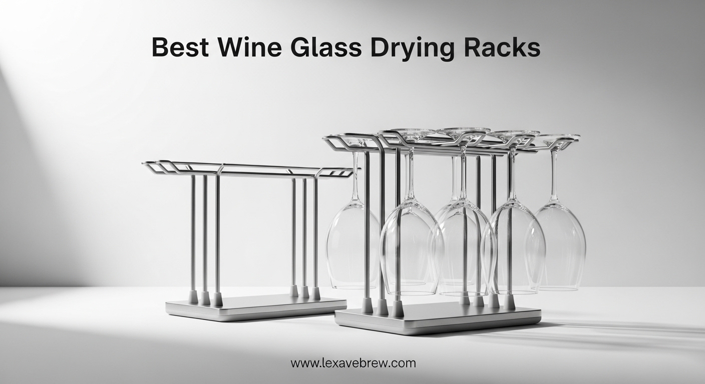 Best Wine Glass Drying Racks