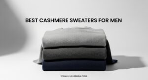 Best Cashmere Sweaters for Men