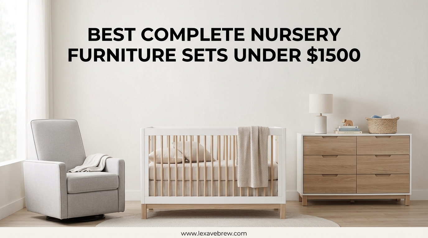 Best Complete Nursery Furniture Sets Under $1500