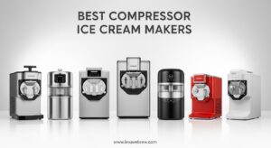 Best Compressor Ice Cream Makers