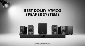 Best Dolby Atmos Speaker Systems