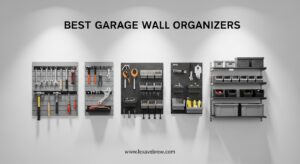 Best Garage Wall Organizers