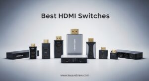 Best HDMI Switches