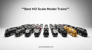 Best HO Scale Model Trains