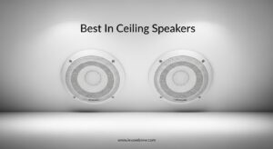 Best In Ceiling Speakers