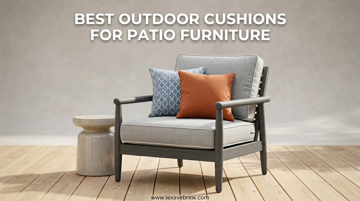 Best Outdoor Cushions for Patio Furniture