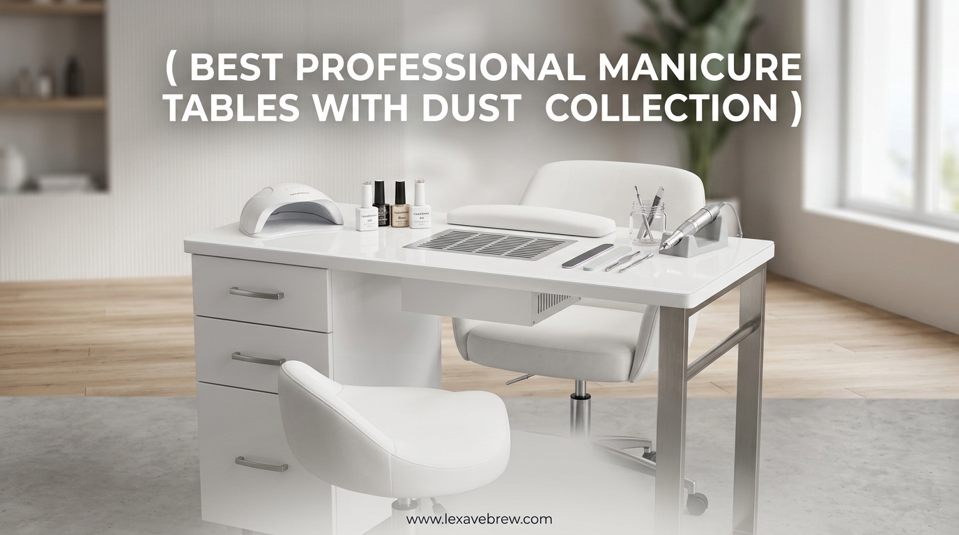 Best Professional Manicure Tables with Dust Collection