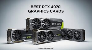Best RTX 4070 Graphics Cards