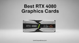 Best RTX 4080 Graphics Cards