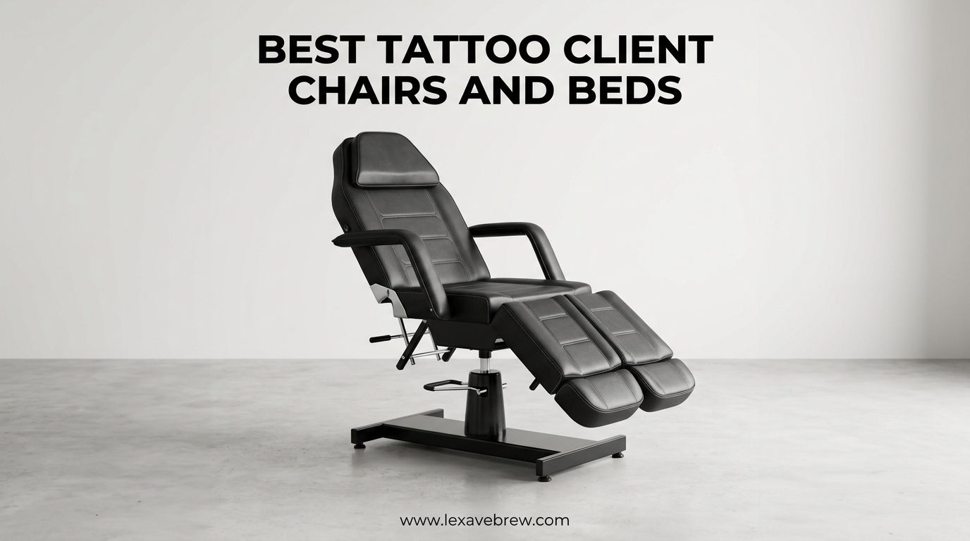 Best Tattoo Client Chairs and Beds