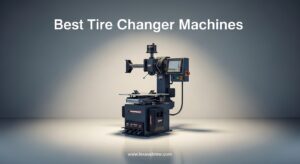 Best Tire Changer Machines