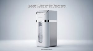 Best Water Softeners