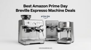 Best Amazon Prime Day Breville Espresso Machine Deals