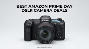 Best Amazon Prime Day DSLR Camera Deals
