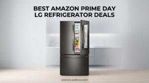 Best Amazon Prime Day LG Refrigerator Deals