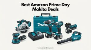 Best Amazon Prime Day Makita Deals