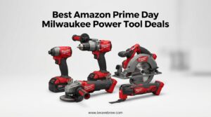 Best Amazon Prime Day Milwaukee Power Tool Deals