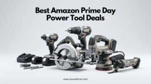 Best Amazon Prime Day Power Tool Deals