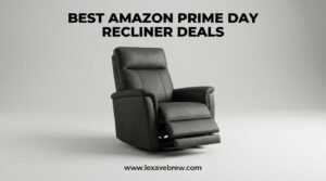 Best Amazon Prime Day Recliner Deals