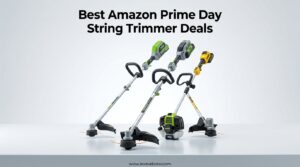 Best Amazon Prime Day String Trimmer Deals