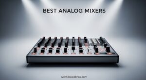 Best Analog Mixers