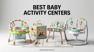 Best Baby Activity Centers