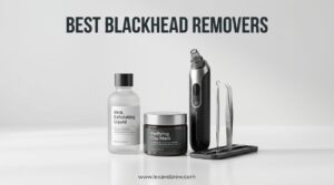 Best Blackhead Removers