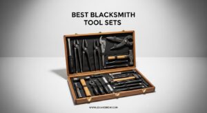 Best Blacksmith Tool Sets