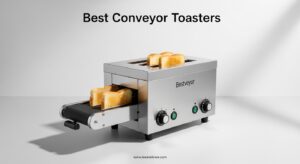 Best Conveyor Toasters