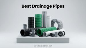 Best Drainage Pipes