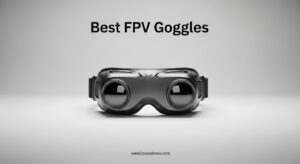 Best FPV Goggles