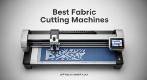 Best Fabric Cutting Machines
