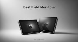 Best Field Monitors