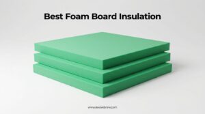 Best Foam Board Insulation