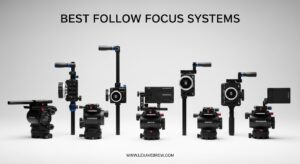 Best Follow Focus Systems