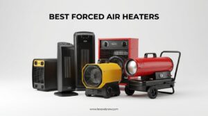 Best Forced Air Heaters