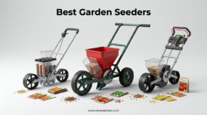 Best Garden Seeders