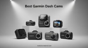 Best Garmin Dash Cams