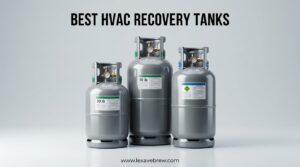 Best HVAC Recovery Tanks