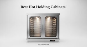 Best Hot Holding Cabinets