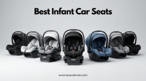 Best Infant Car Seats