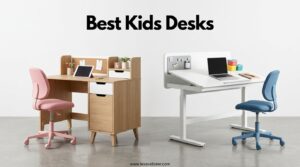 Best Kids Desks
