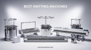 Best Knitting Machines