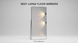 Best Large Floor Mirrors