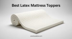 Best Latex Mattress Toppers